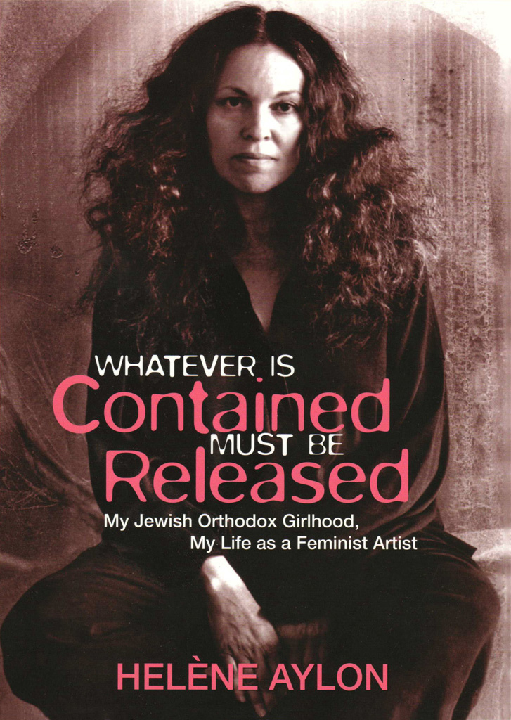 Book Cover for Helène Aylon's 'Whatever Is Contained Must Be Released'