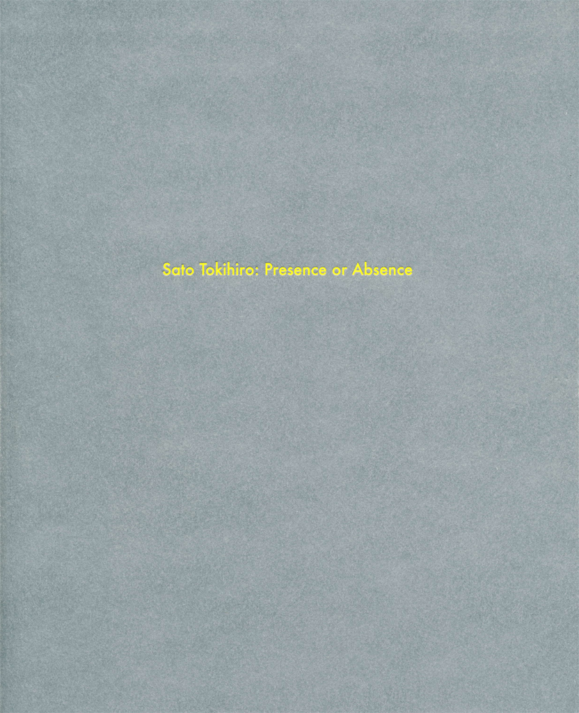 Book Cover for 'Tokihiro Sato: Presence or Absence'